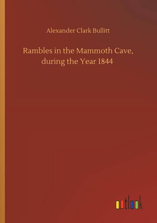 Produktbild: Rambles in the Mammoth Cave, during the Year 1844