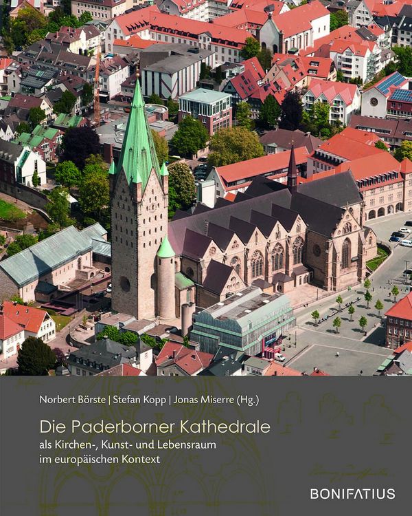Produktbild: Die Paderborner Kathedrale als Kirchen-, Kunst- und Lebensraum im europ&auml;ischen Kontext