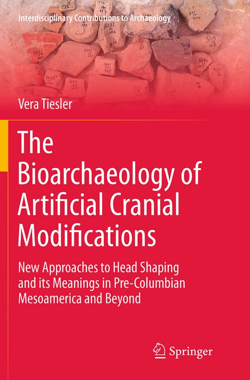 Produktbild: The Bioarchaeology of Artificial Cranial Modifications