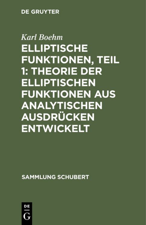 Produktbild: Elliptische Funktionen, Teil 1: Theorie der elliptischen Funktionen aus analytischen Ausdr&uuml;cken entwickelt