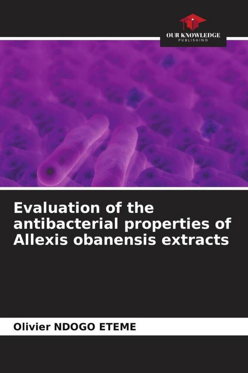 Produktbild: Evaluation of the antibacterial properties of Allexis obanensis extracts
