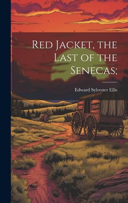 Produktbild: Red Jacket, the Last of the Senecas;