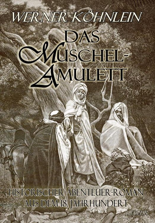 Produktbild: Das Muschelamulett - Historischer Abenteuer-Roman aus dem achtzehnten Jahrhundert