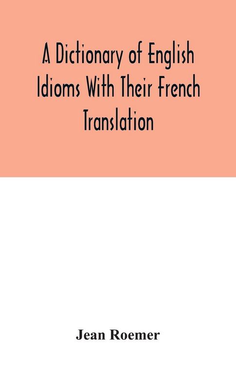 Produktbild: A dictionary of English idioms with their French translation
