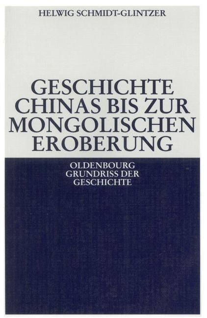 Produktbild: Geschichte Chinas bis zur mongolischen Eroberung 250 v.Chr.-1279 n.Chr.