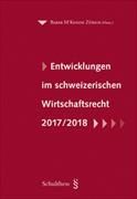 Produktbild: Entwicklungen im schweizerischen Wirtschaftsrecht 2017/1018