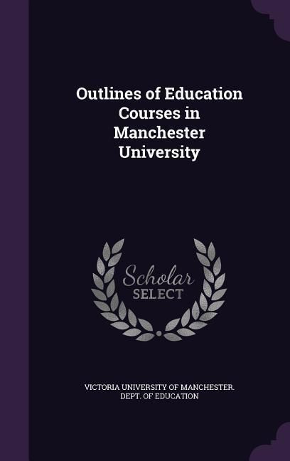 Produktbild: Outlines of Education Courses in Manchester University