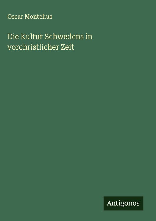 Produktbild: Die Kultur Schwedens in vorchristlicher Zeit