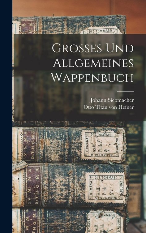Produktbild: Grosses und Allgemeines Wappenbuch