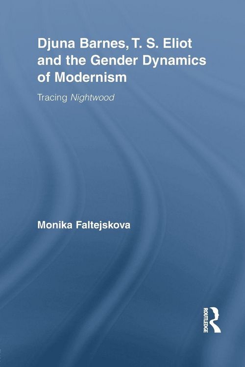 Produktbild: Djuna Barnes, T. S. Eliot and the Gender Dynamics of Modernism
