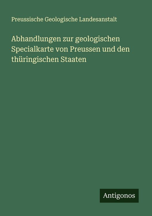 Produktbild: Abhandlungen zur geologischen Specialkarte von Preussen und den th&uuml;ringischen Staaten