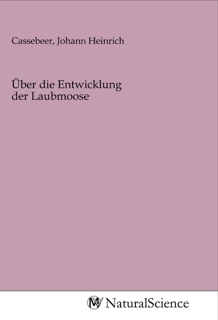 Produktbild: &Uuml;ber die Entwicklung der Laubmoose