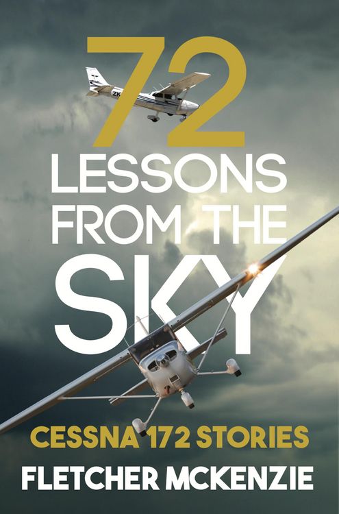 Produktbild: 72 Lessons From The Sky: Cessna 172 Stories