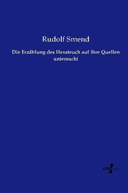 Produktbild: Die Erz&auml;hlung des Hexateuch auf ihre Quellen untersucht