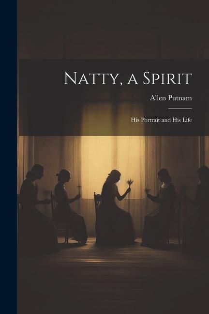Produktbild: Natty, a Spirit: His Portrait and His Life