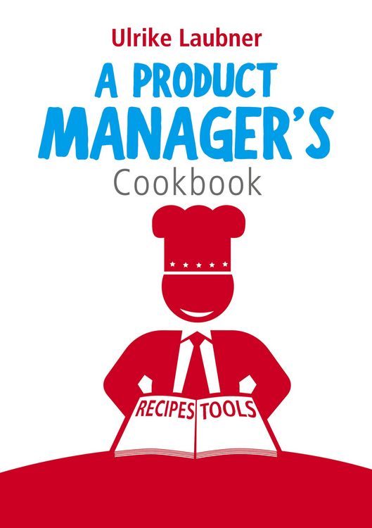 Produktbild: A Product Manager's Cookbook