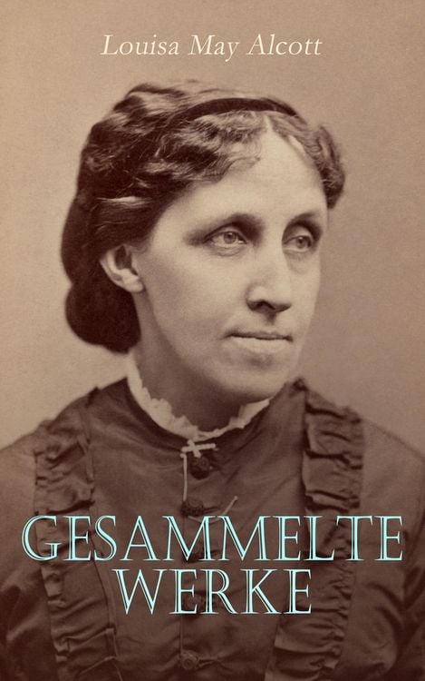 Produktbild: Louisa May Alcott - Gesammelte Werke