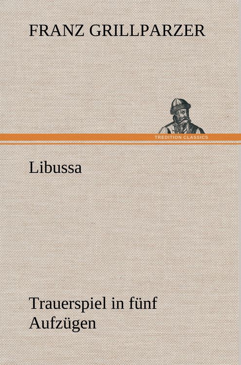 Produktbild: Libussa Trauerspiel in f&uuml;nf Aufz&uuml;gen