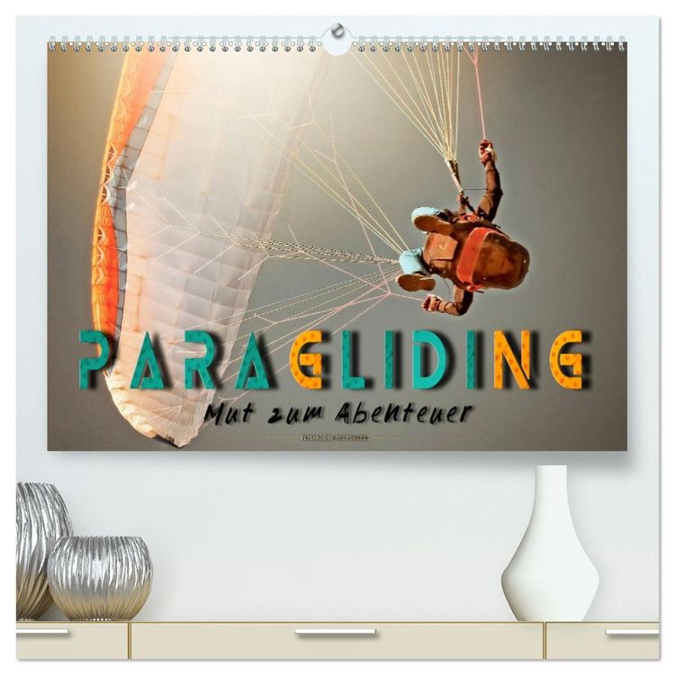 Produktbild: Paragliding - Mut zum Abenteuer (hochwertiger Premium Wandkalender 2026 DIN A2 quer), Kunstdruck in Hochglanz