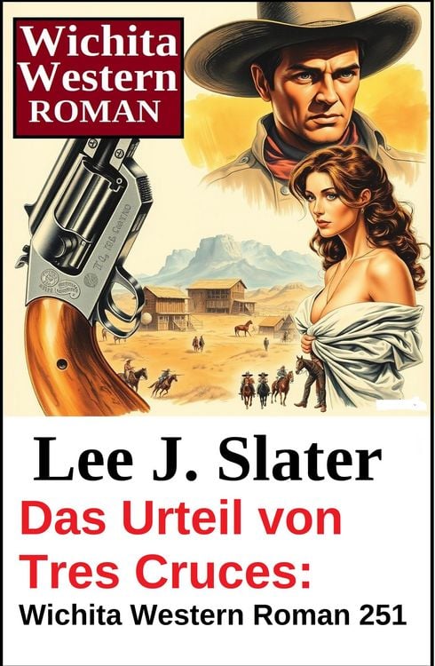 Produktbild: Das Urteil von Tres Cruces: Wichita Western Roman 251
