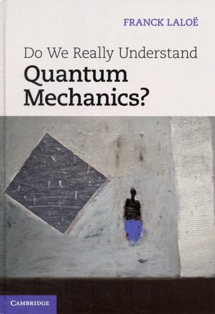 Produktbild: Laloe, F: Do We Really Understand Quantum Mechanics?