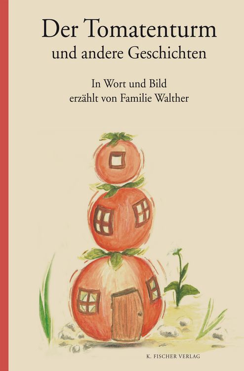 Produktbild: Der Tomatenturm und andere Geschichten