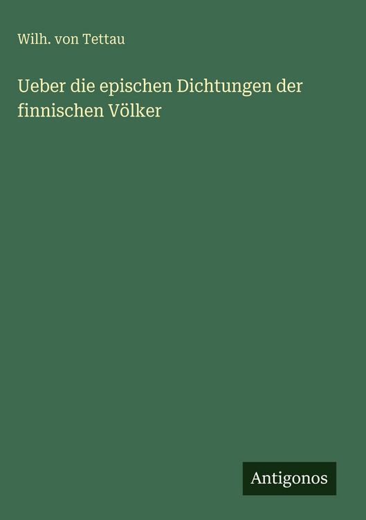 Produktbild: Ueber die epischen Dichtungen der finnischen V&ouml;lker