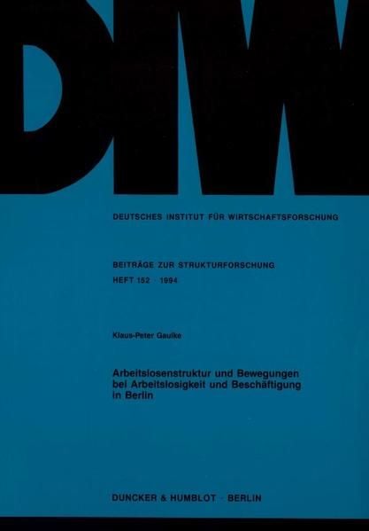 Produktbild: Arbeitslosenstruktur und Bewegungen bei Arbeitslosigkeit und Besch&auml;ftigung in Berlin.