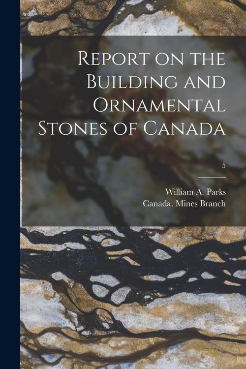 Produktbild: Report on the Building and Ornamental Stones of Canada; 5