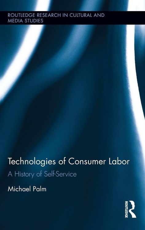 Produktbild: Technologies of Consumer Labor
