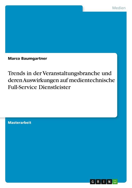 Produktbild: Trends in der Veranstaltungsbranche und deren Auswirkungen auf medientechnische Full-Service Dienstleister