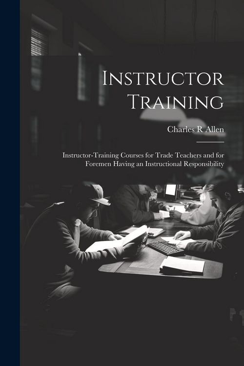 Produktbild: Instructor Training; Instructor-training Courses for Trade Teachers and for Foremen Having an Instructional Responsibility