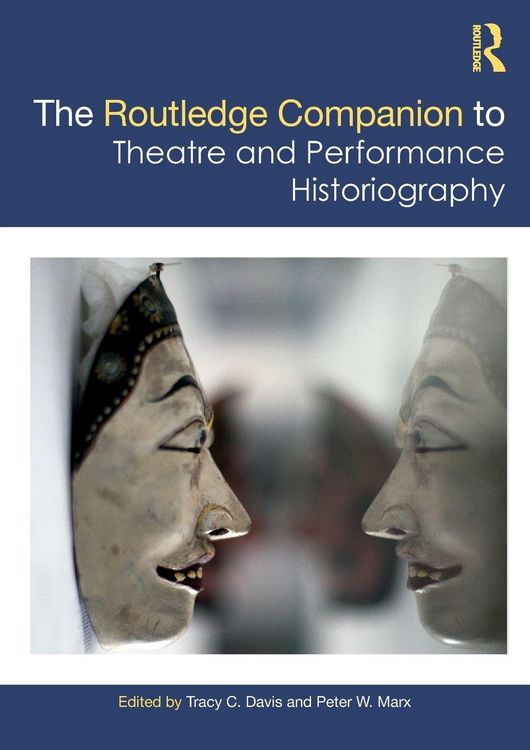 Produktbild: The Routledge Companion to Theatre and Performance Historiography
