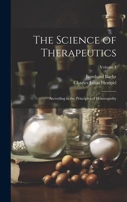 Produktbild: The Science of Therapeutics: According to the Principles of Homeopathy; Volume 1