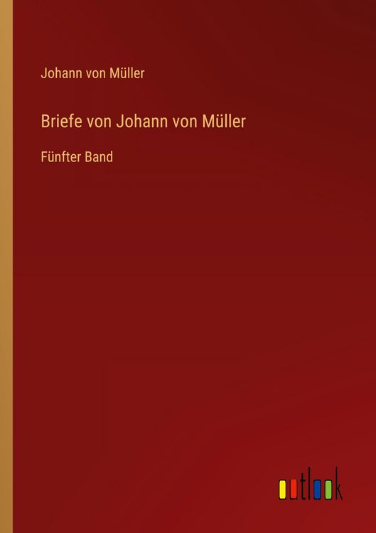Produktbild: Briefe von Johann von M&uuml;ller
