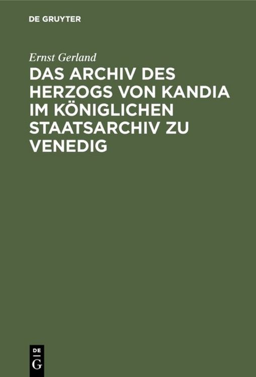 Produktbild: Das Archiv des Herzogs von Kandia im K&ouml;niglichen Staatsarchiv zu Venedig