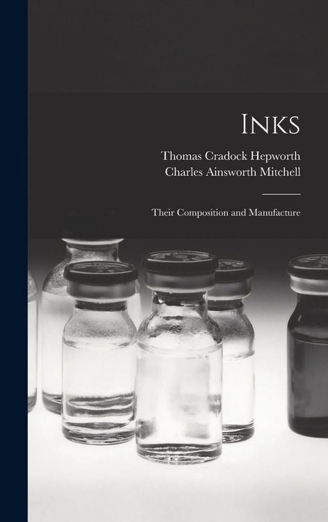 Produktbild: Inks: Their Composition and Manufacture