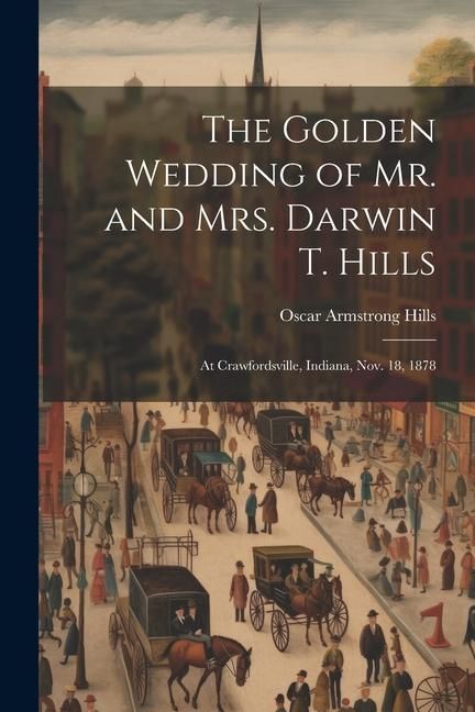 Produktbild: The Golden Wedding of Mr. and Mrs. Darwin T. Hills
