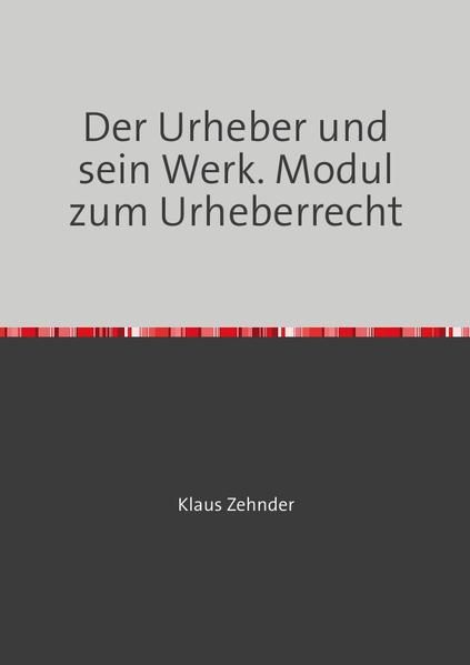 Produktbild: Module zum Urheberrecht / Der Urheber und sein Werk