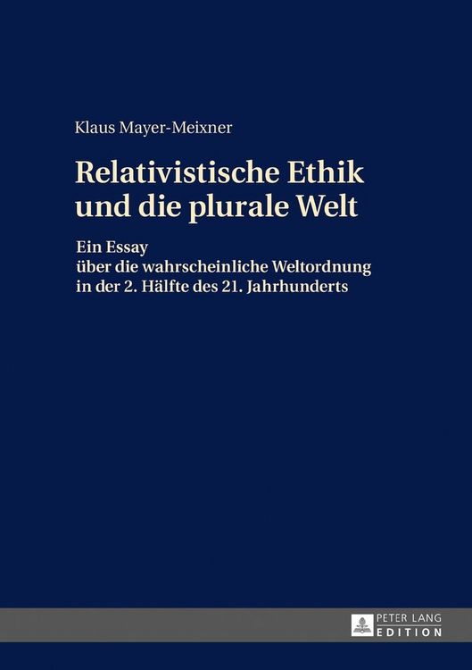 Produktbild: Die relativistische Ethik und die neue plurale Welt