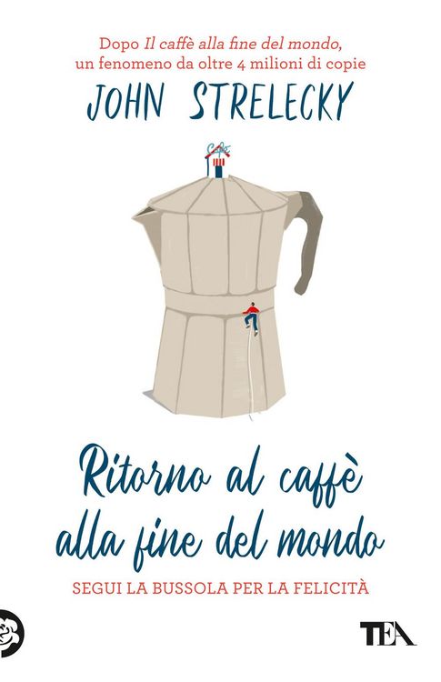 Produktbild: Ritorno al caff&egrave; alla fine del mondo. Segui la bussola per la felicit&agrave;