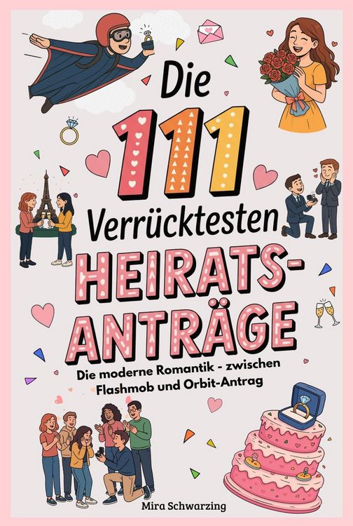 Produktbild: Die 111 verr&uuml;cktesten Heiratsantr&auml;ge