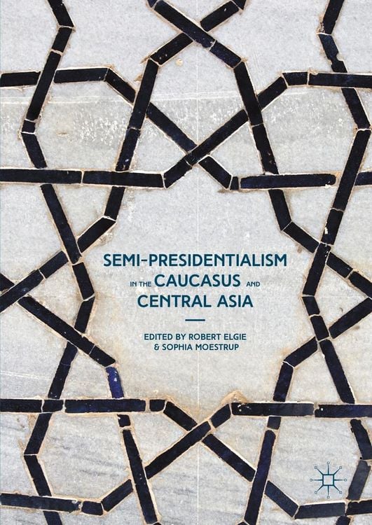 Produktbild: Semi-Presidentialism in the Caucasus and Central Asia