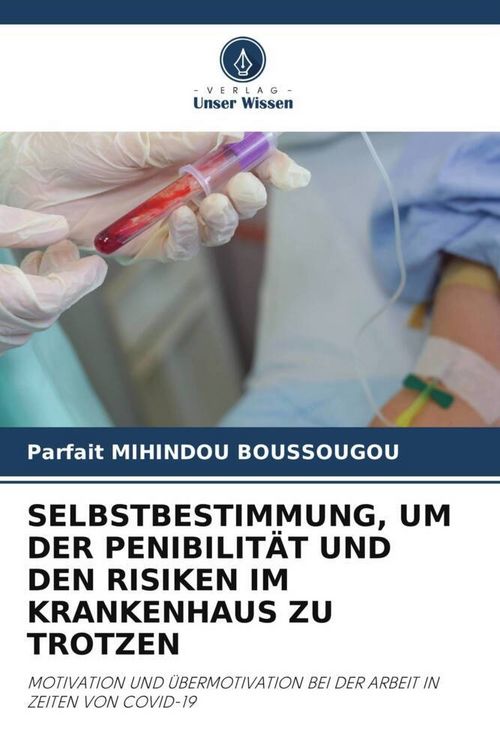 Produktbild: Selbstbestimmung, Um der Penibilit&auml;t und den Risiken im Krankenhaus Zu Trotzen