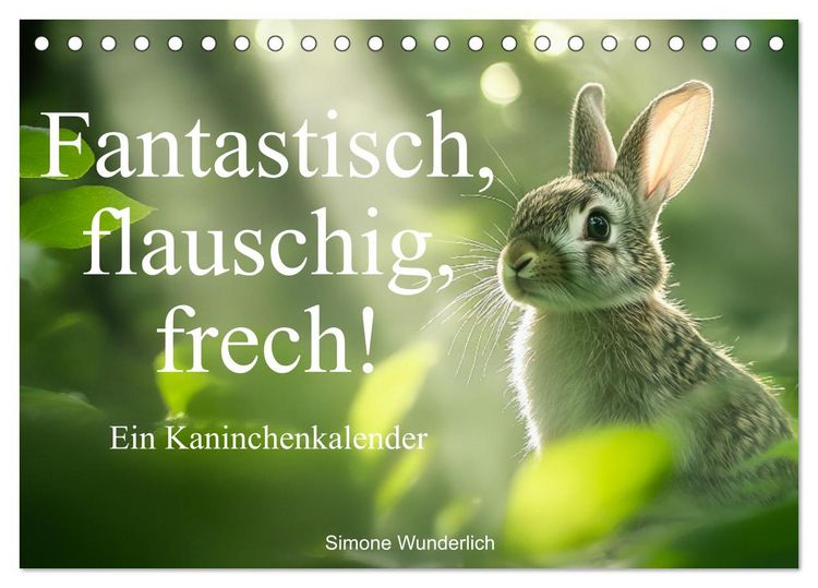 Produktbild: Fantastisch, flauschig, frech! - Ein Kaninchenkalender (Tischkalender 2026 DIN A5 quer), CALVENDO Monatskalender