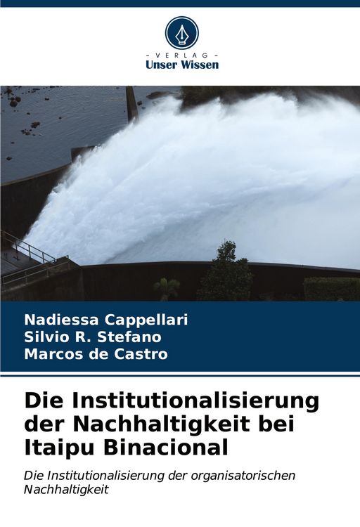 Produktbild: Die Institutionalisierung der Nachhaltigkeit bei Itaipu Binacional