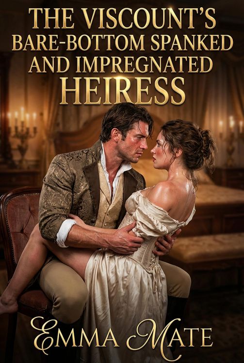 Produktbild: The Viscount's Bare-Bottom Spanked And Impregnated Heiress