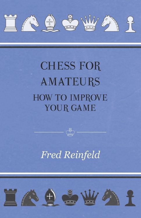 Produktbild: Chess For Amateurs - How To Improve Your Game