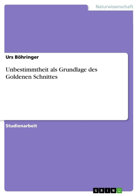 Produktbild: Unbestimmtheit als Grundlage des Goldenen Schnittes