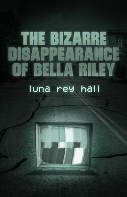Produktbild: The bizarre disappearance of bella riley
